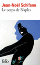 Couverture Le corps de Naples (Jean-Noël Schifano) Couverture Le corps de Naples (Jean-Noël Schifano)