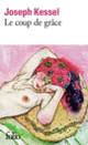 Couverture Le coup de grâce (Joseph Kessel)