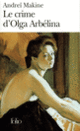 Couverture Le Crime d'Olga Arbélina (Andreï Makine)