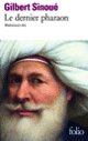 Couverture Le dernier pharaon (Gilbert Sinoué)