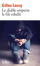 Couverture Le diable emporte le fils rebelle (Gilles Leroy) Couverture Le diable emporte le fils rebelle (Gilles Leroy)