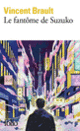 Couverture Le fantôme de Suzuko (Vincent Brault)