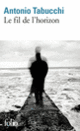 Couverture Le fil de l'horizon (Antonio Tabucchi)