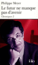 Couverture Le Futur ne manque pas d'avenir (Philippe Meyer)