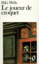Couverture Le Joueur de croquet (Herbert George Wells)