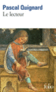 Couverture Le lecteur (Pascal Quignard)