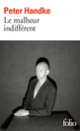 Couverture Le Malheur indifférent (Peter Handke)