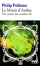 Couverture Le Miroir d'Ambre (Philip Pullman)
