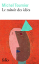 Couverture Le Miroir des idées (Michel Tournier)