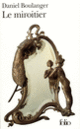Couverture Le Miroitier (Daniel Boulanger)