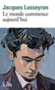 Couverture Le monde commence aujourd'hui (Jacques Lusseyran)
