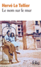 Couverture Le nom sur le mur (Hervé Le Tellier)