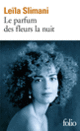 Couverture Le parfum des fleurs la nuit (Leïla Slimani) Couverture Le parfum des fleurs la nuit (Leïla Slimani)