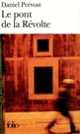 Couverture Le Pont de la Révolte (Daniel Prévost)