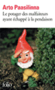 Couverture Le potager des malfaiteurs ayant échappé à la pendaison (Arto Paasilinna)