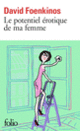 Couverture Le potentiel érotique de ma femme (David Foenkinos)