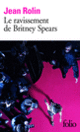 Couverture Le ravissement de Britney Spears (Jean Rolin)