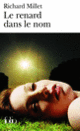 Couverture Le Renard dans le nom (Richard Millet)