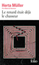 Couverture Le renard était déjà le chasseur (Herta Müller)