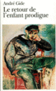 Couverture Le Retour de l'enfant prodigue / Le Traité du Narcisse / La Tentative amoureuse / El Hadj / Philoctète / Bethsabé (André Gide)