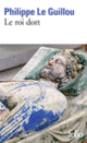 Couverture Le roi dort (Philippe Le Guillou)