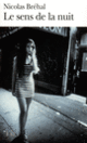 Couverture Le Sens de la nuit (Nicolas Bréhal) Couverture Le Sens de la nuit (Nicolas Bréhal)