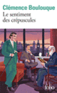 Couverture Le sentiment des crépuscules (Clémence Boulouque)