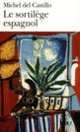Couverture Le Sortilège espagnol (Michel Del Castillo)