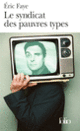 Couverture Le syndicat des pauvres types (Éric Faye)