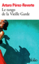 Couverture Le tango de la Vieille Garde (Arturo Pérez-Reverte)