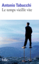 Couverture Le temps vieillit vite (Antonio Tabucchi)