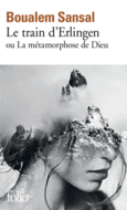 Couverture Le train d'Erlingen ou La métamorphose de Dieu ()