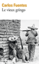 Couverture Le vieux gringo (Carlos Fuentes)