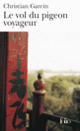 Couverture Le Vol du pigeon voyageur (Christian Garcin)