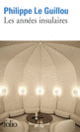 Couverture Les années insulaires (Philippe Le Guillou) Couverture Les années insulaires (Philippe Le Guillou)