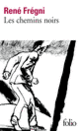 Couverture Les chemins noirs (René Frégni) Couverture Les chemins noirs (René Frégni)