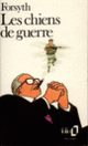 Couverture Les chiens de guerre (Frederick Forsyth)