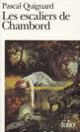 Couverture Les escaliers de Chambord (Pascal Quignard)