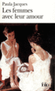 Couverture Les Femmes avec leur amour (Paula Jacques)