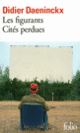 Couverture Les figurants – Cités perdues (Didier Daeninckx)