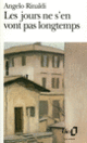 Couverture Les Jours ne s'en vont pas longtemps (Angelo Rinaldi)