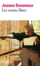 Couverture Les mains libres (Jeanne Benameur)
