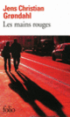 Couverture Les mains rouges (Jens Christian Grøndahl)