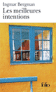 Couverture Les meilleures intentions (Ingmar Bergman) Couverture Les meilleures intentions (Ingmar Bergman)
