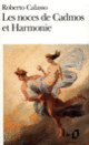 Couverture Les noces de Cadmos et Harmonie (Roberto Calasso)