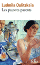 Couverture Les pauvres parents (Ludmila Oulitskaïa)