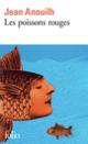 Couverture Les Poissons rouges ou Mon père, ce héros (Jean Anouilh)