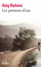 Couverture Les porteurs d'eau (Atiq Rahimi)