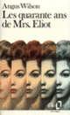 Couverture Les Quarante ans de Mrs. Eliot (Angus Wilson)