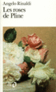 Couverture Les Roses de Pline (Angelo Rinaldi)